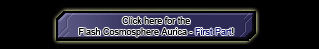 Click Here for the Flash Cosmosphere: Aurica Chapter - First Part!