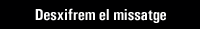 Desxifrem el missatge